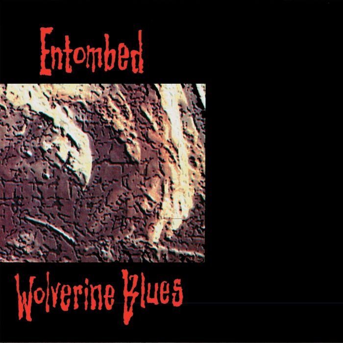 ENTOMBED - WOLVERINE BLUES