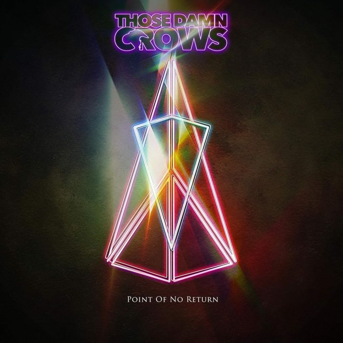 THOSE DAMN CROWS - POINT OF NO RETURN