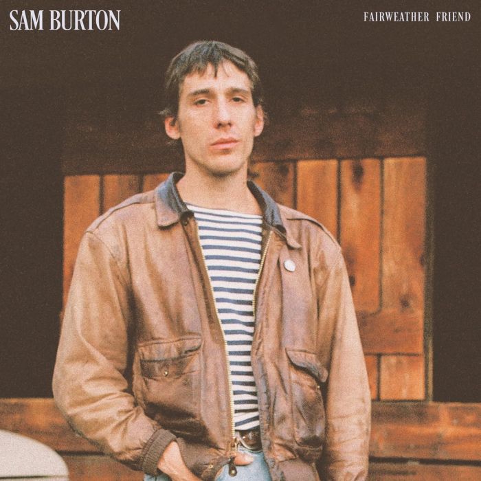 SAM BURTON - FAIRWEATHER FRIEND