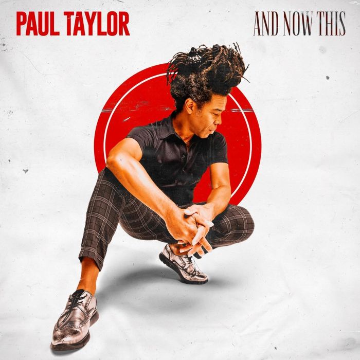 PAUL TAYLOR - AND NOW THIS