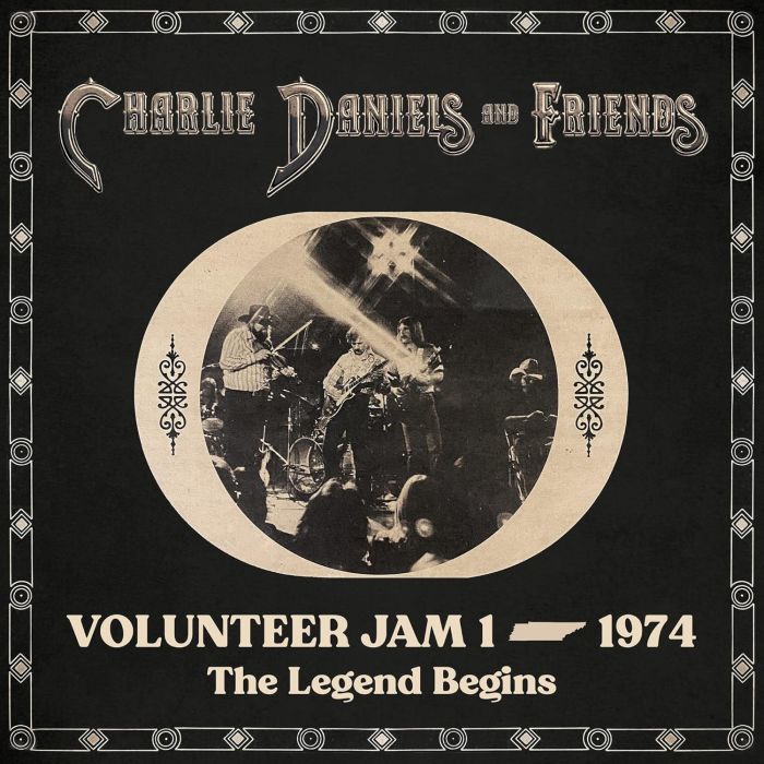 DANIELS,CHARLIE & FRIENDS - VOLUNTEER JAM 1 – 1974: THE LEGEND BEGINS