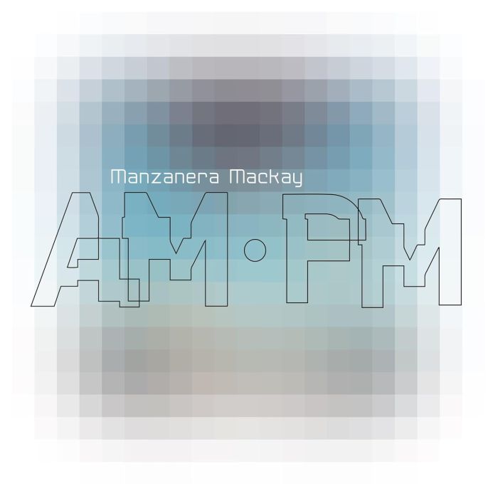 MANZANERA,PHIL & ANDY MACKAY - MANZANERA MACKAY AM.PM