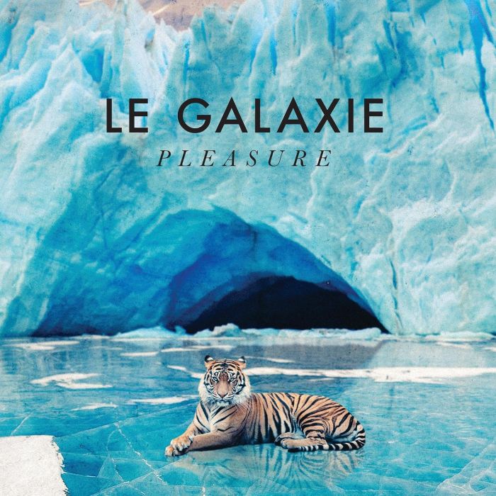 LE GALAXIE - PLEASURE