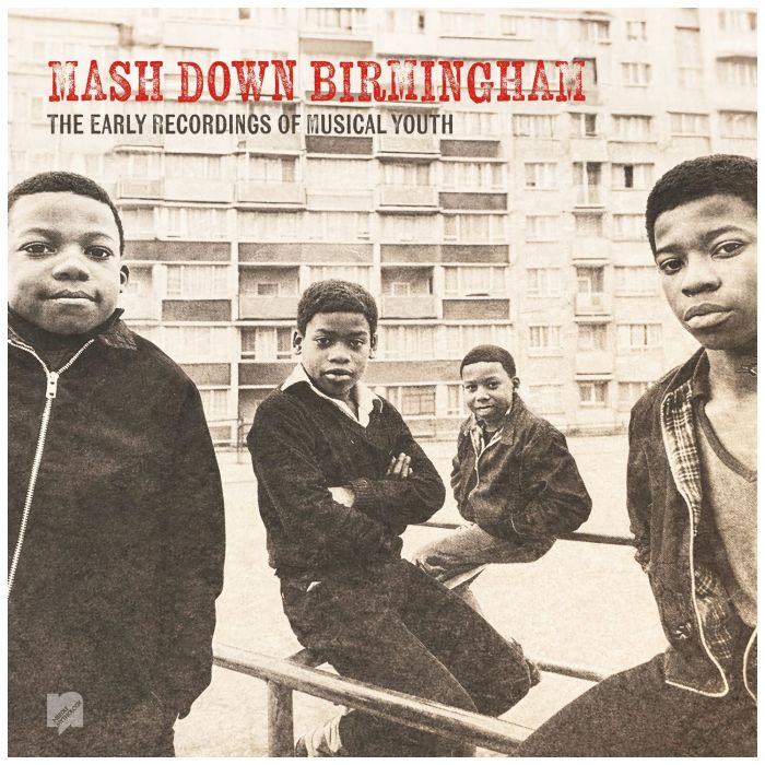 MUSICAL YOUTH - MASH DOWN BIRMINGHAM : THE EARLY RECORDINGS OF MUSICAL YOUTH