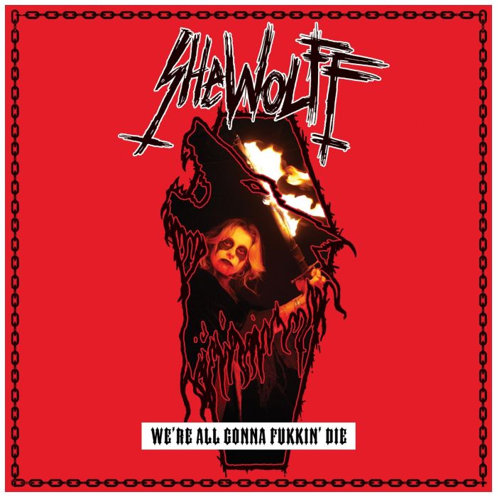 SHEWOLFF - WE'RE ALL GONNA FUKKIN DIE