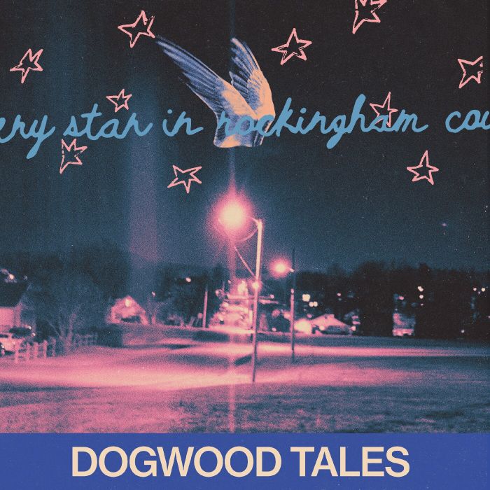 DOGWOOD TALES - EVERY STAR IN ROCKINGHAM COUNTY