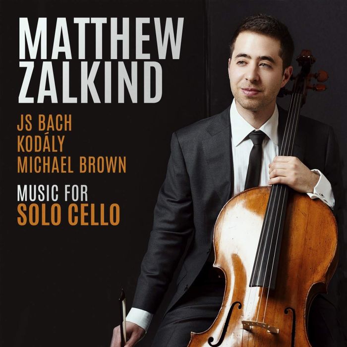 MATTHEW ZALKIND - BACH, KODALY, & BROWN: MUSIC FOR SOLO CELLO