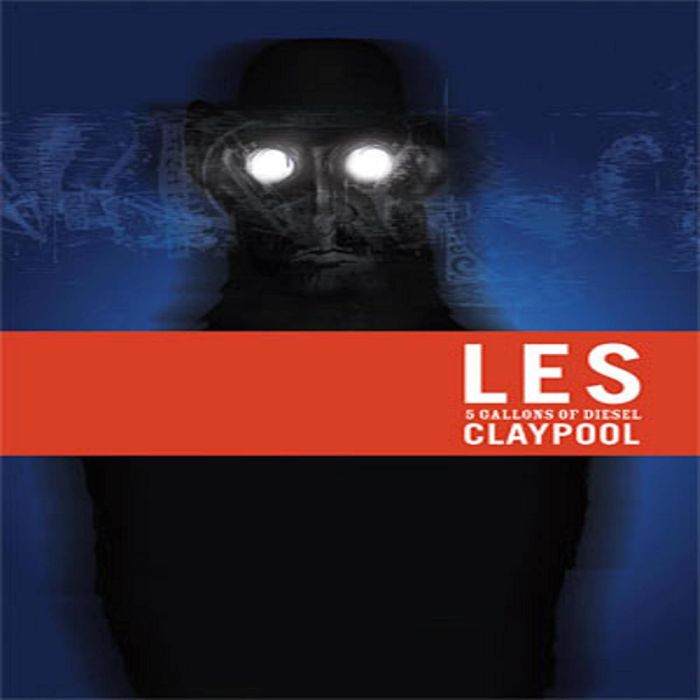 LES CLAYPOOL - 5 GALLONS OF DIESEL