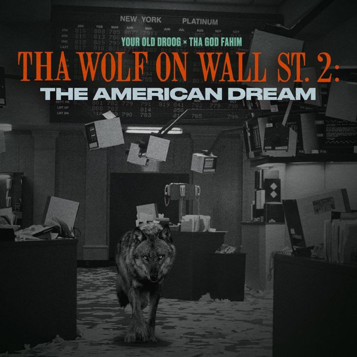 YOUR OLD DROOG & THA GOD FAHIM - THA WOLF ON WALL ST. 2: THE AMERICAN DREAM