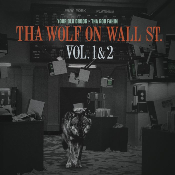 YOUR OLD DROOG X THA GOD FAHIM - THA WOLF ON WALL ST. VOL. 1 & 2