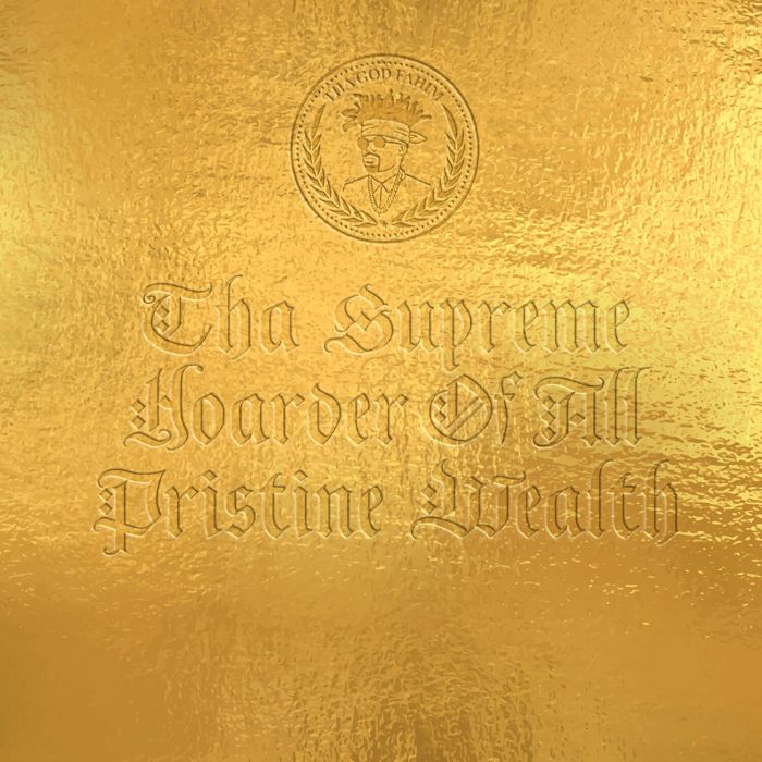 THA GOD FAHIM - THA SUPREME HOARDER OF ALL PRISTINE WEALTH