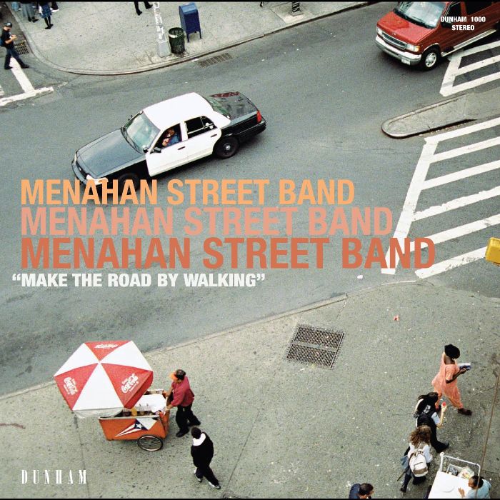 MENAHAN STREET BAND - MAKE THE ROAD BY WALKING