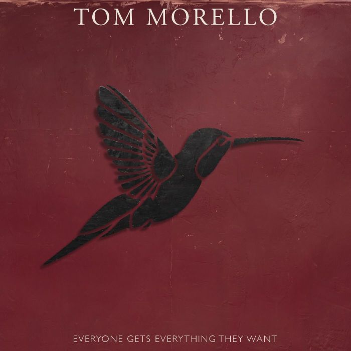 TOM MORELLO - EVERYONE GETS EVERYTHING THEY WANT