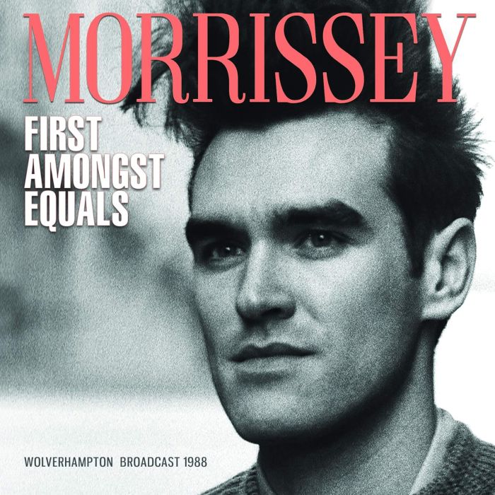 MORRISSEY - FIRST AMONGST EQUALS