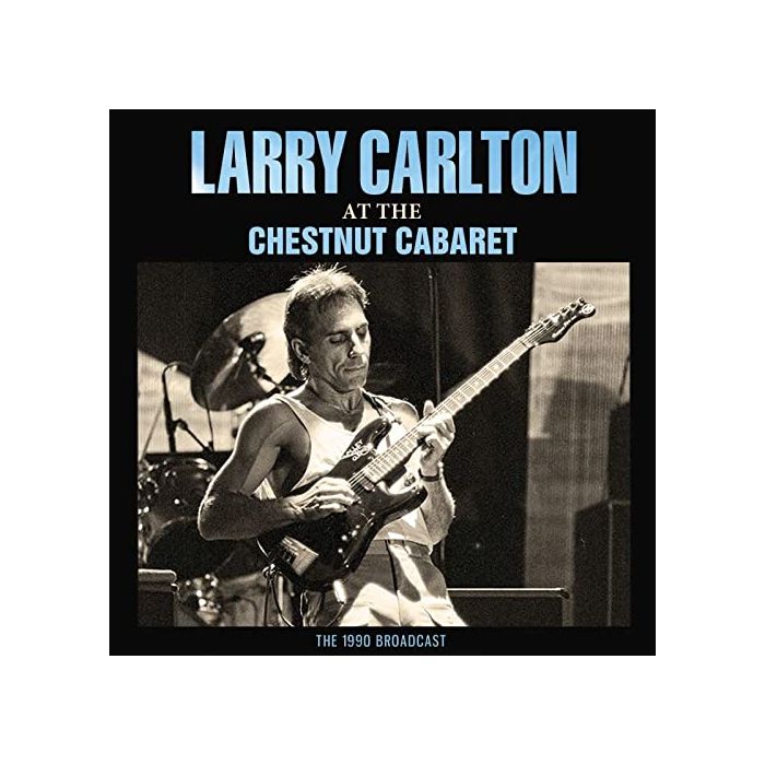 LARRY CARLTON - AT THE CHESTNUT CABARET