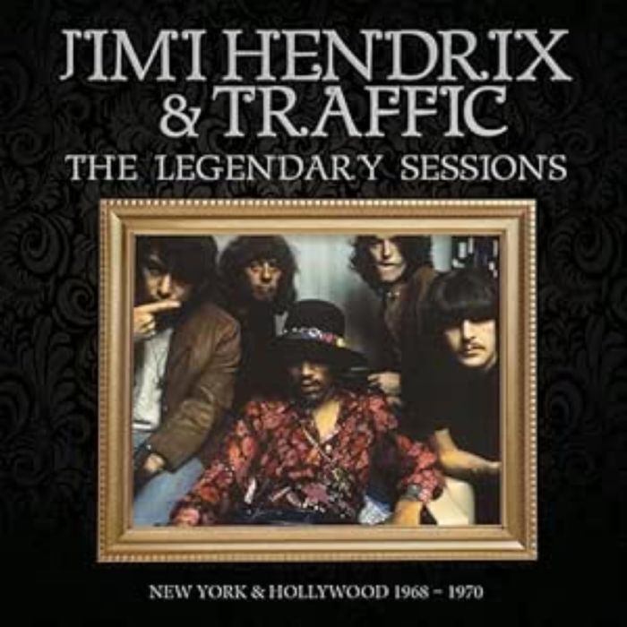 HENDRIX,JIMI & TRAFFIC - LEGENDARY SESSIONS