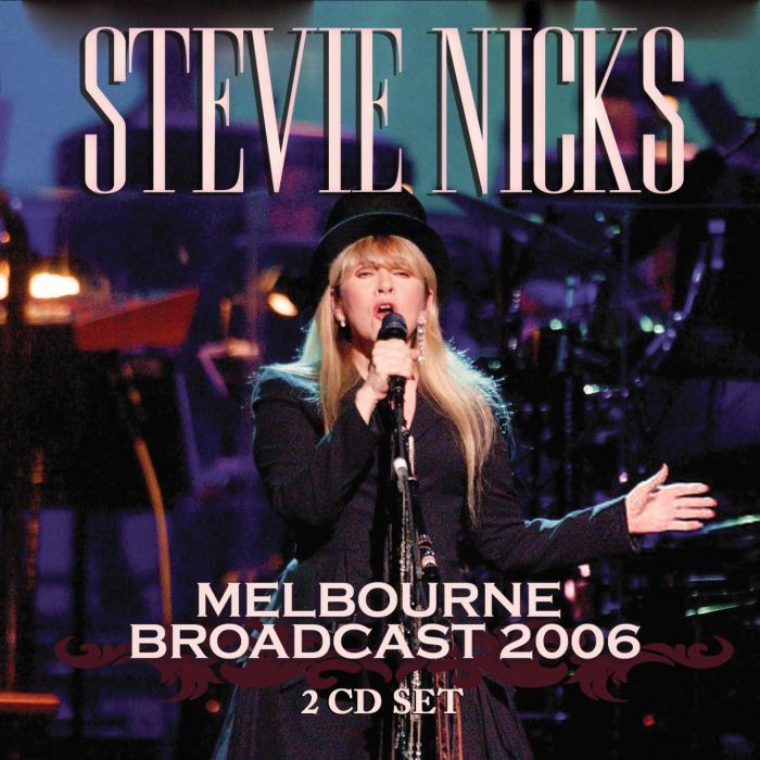 STEVIE NICKS - MELBOURNE BROADCAST 2006