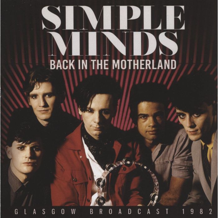 SIMPLE MINDS - BACK IN THE MOTHERLAND