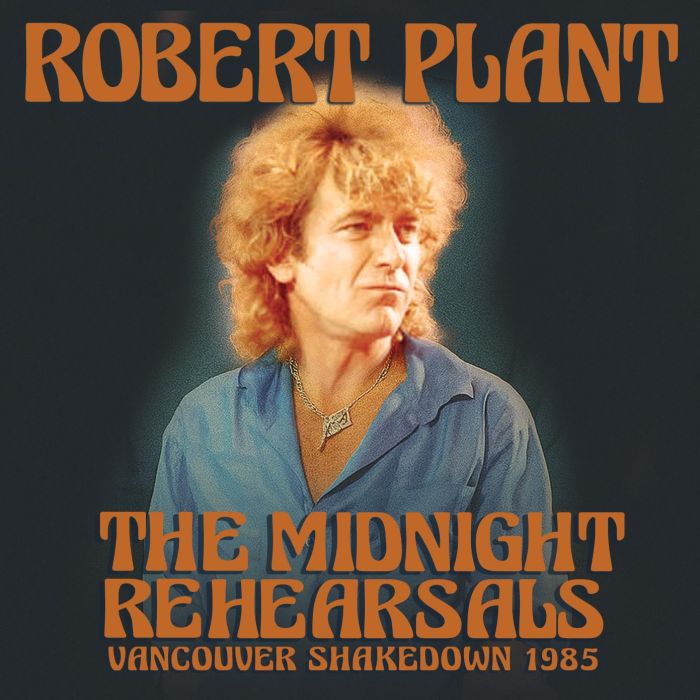 ROBERT PLANT - MIDNIGHT REHEARSALS