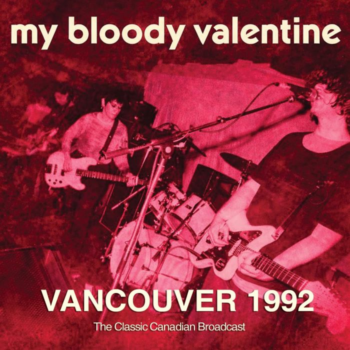 MY BLOODY VALENTINE - VANCOUVER 1992