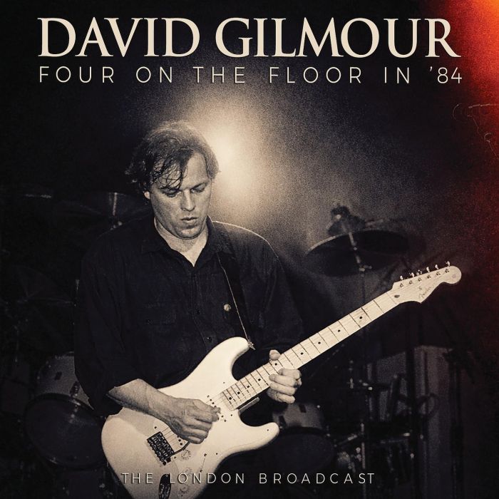 DAVID GILMOUR - FOUR ON THE FLOOR IN '84