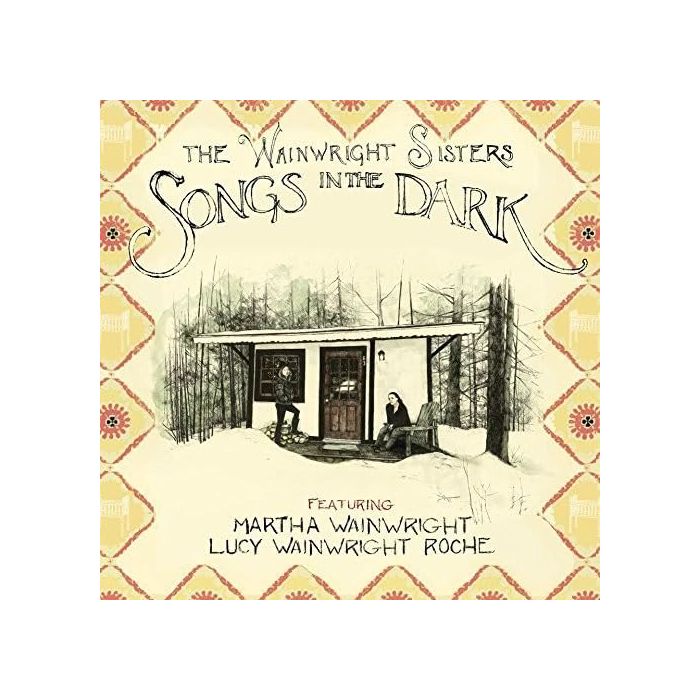 WAINWRIGHT SISTERS - SONGS IN THE DARK