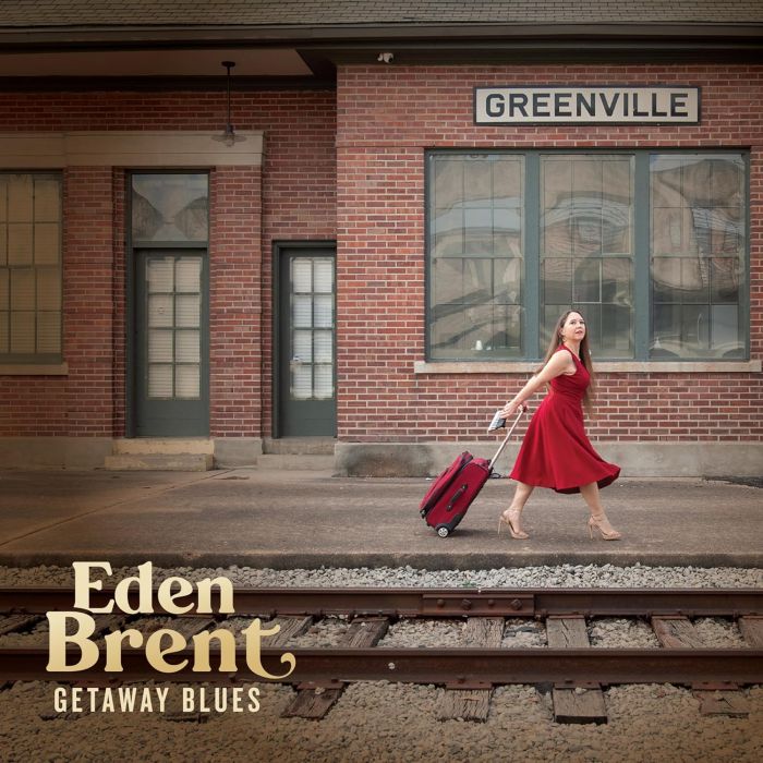EDEN BRENT - GETAWAY BLUES