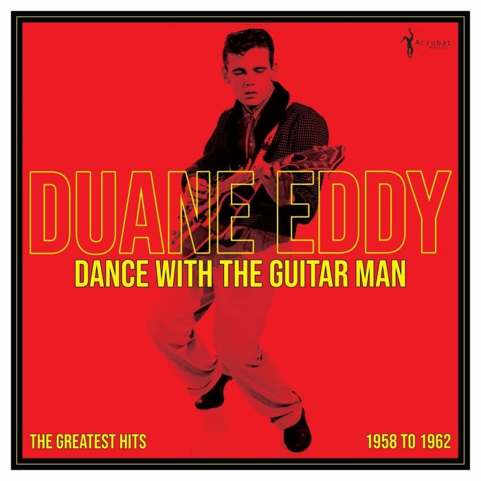 DUANE EDDY - DANCE WITH THE GUITAR MAN: GREATEST HITS 1958-62