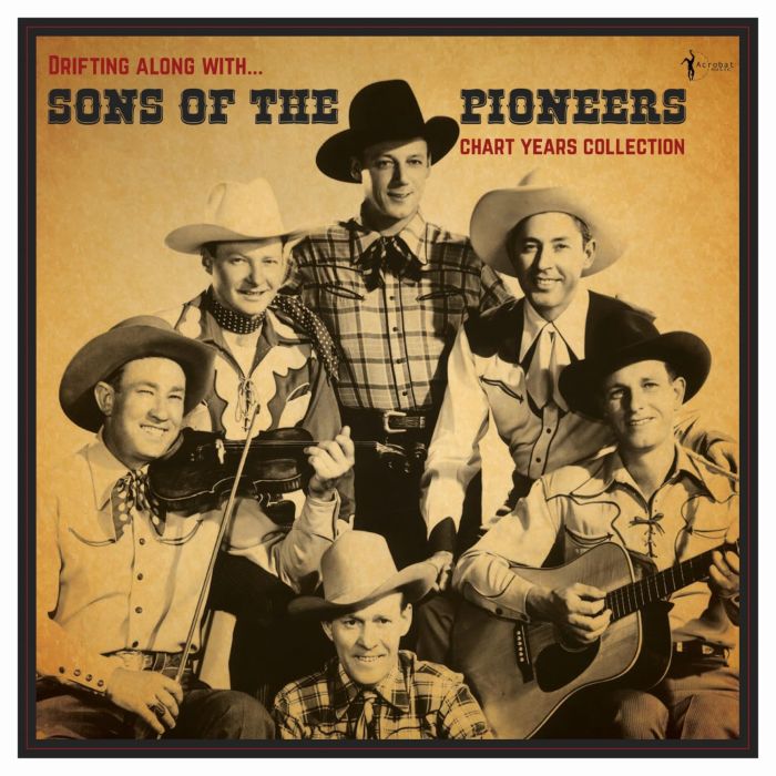 SONS OF THE PIONEERS - DRIFTING ALONG WITH: THE CHART YEARS 1936-50