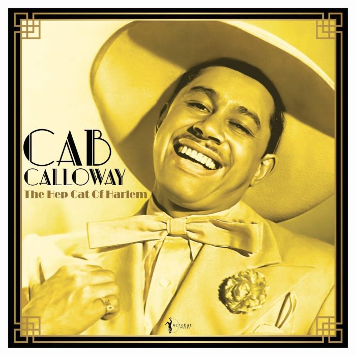 CAB CALLOWAY - HEP CAT OF HARLEM: 1930-48