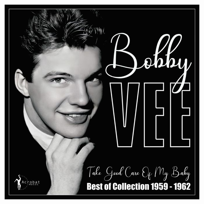 BOBBY VEE - TAKE GOOD CARE OF MY BABY: BEST OF 1959-62