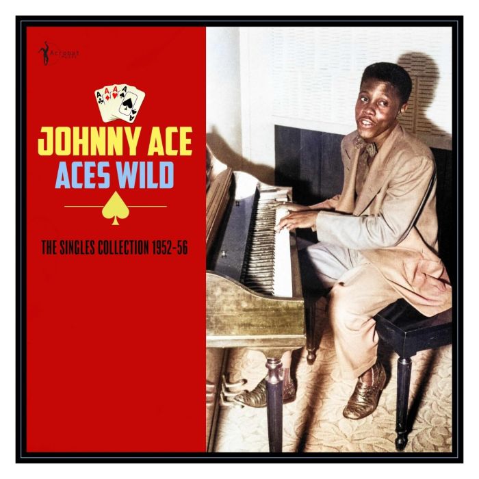 JOHNNY ACE - ACES WILD: THE GREATEST SINGLES 1952-56