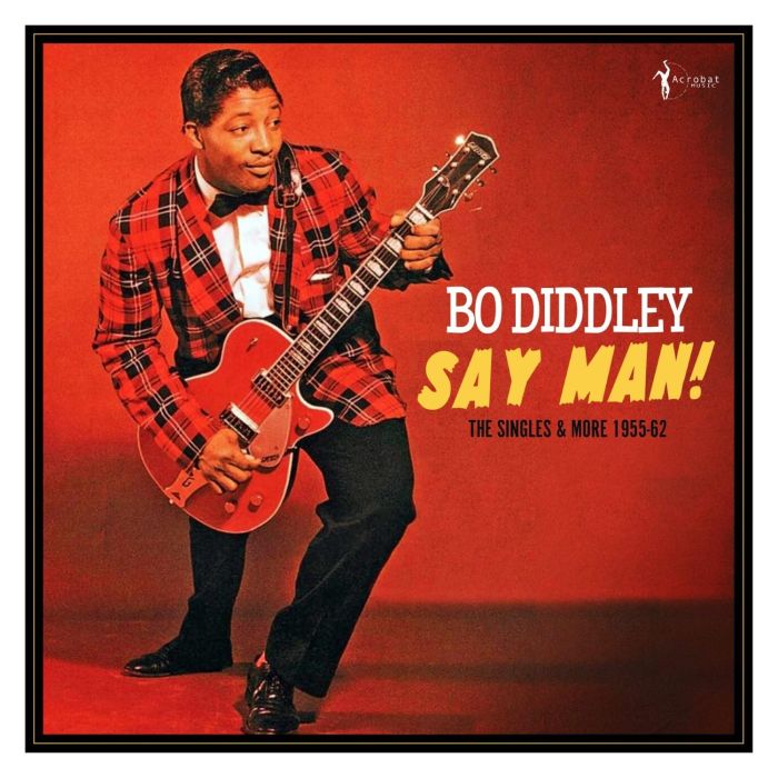 BO DIDDLEY - SAY MAN! THE SINGLES & MORE 1955-62