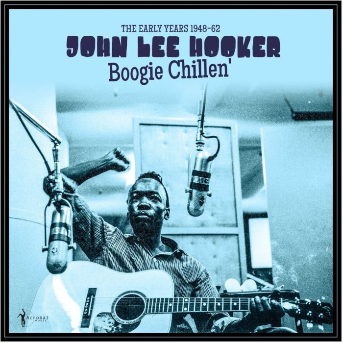 JOHN LEE HOOKER - BOOGIE CHILLEN: THE EARLY YEARS 1948-62