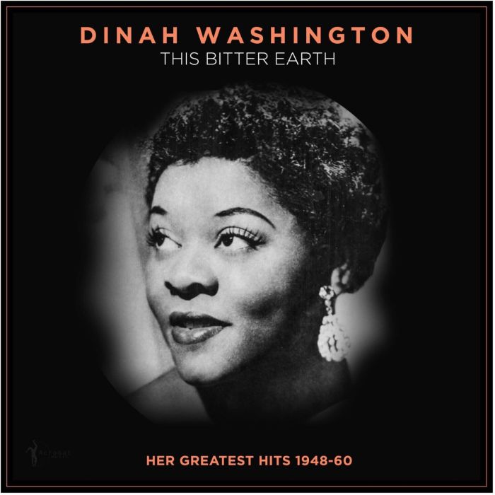 DINAH WASHINGTON - THIS BITTER EARTH: HER GREATEST HITS 1948-60
