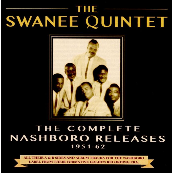 SWANEE QUINTET - COMPLETE NASHBORO RELEASES 1951-62