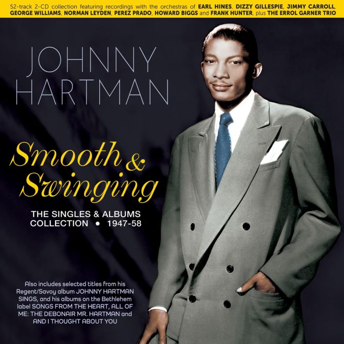 JOHNNY HARTMAN - SMOOTH & SWINGING: THE SINGLES & ALBUMS COLLECTION 1947-58