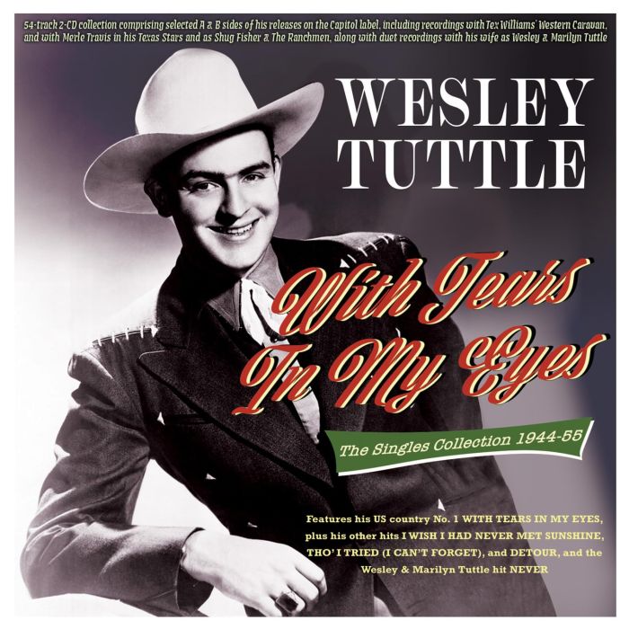 WESLEY TUTTLE - WITH TEARS IN MY EYES: THE SINGLES COLLECTION 1944-55