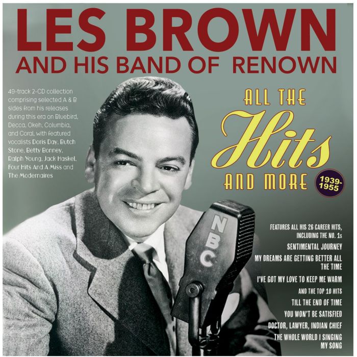 BROWN,LES & HIS BAND OF RENOWN - ALL THE HITS & MORE 1939-55