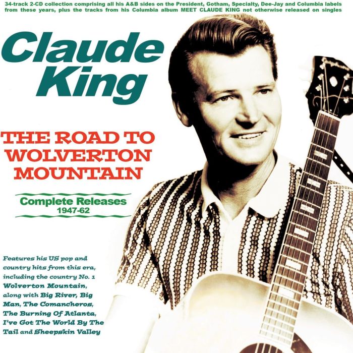 CLAUDE KING - ROAD TO WOLVERTON MOUNTAIN: COMPLETE RELEASES 1947-62