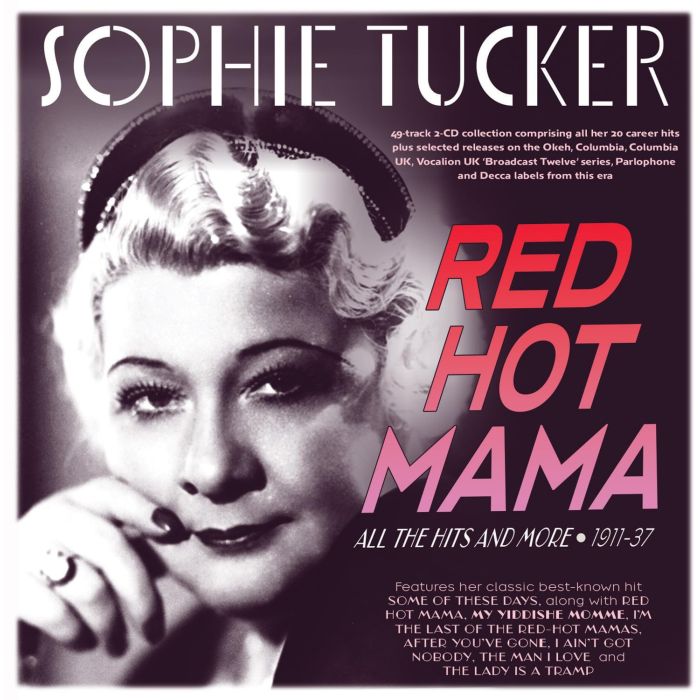 SOPHIE TUCKER - RED HOT MAMA: ALL THE HITS & MORE 1911-37