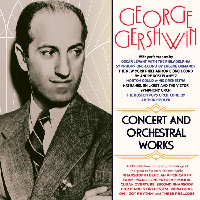VARIOUS ARTISTS - GEORGE GERSHWIN: CONCERT & ORCHESTRAL WORKS