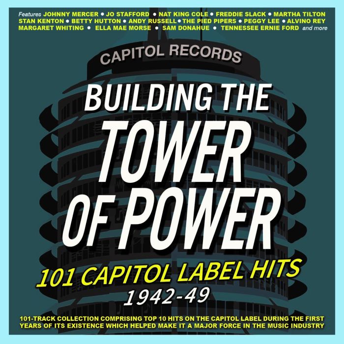 VARIOUS ARTISTS - BUILDING THE TOWER OF POWER: 101 CAPITOL LABEL HITS 1942-49