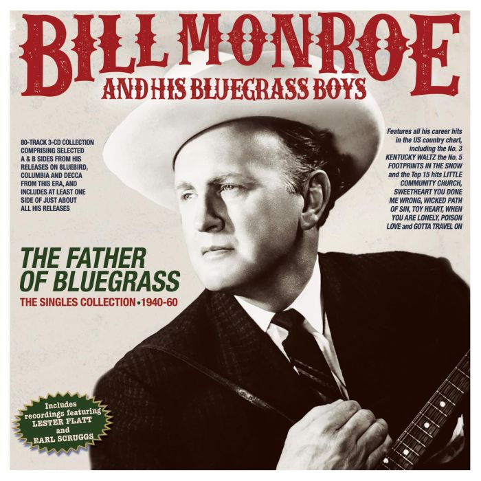 MONROE,BILL & HIS BLUEGRASS BOYS - FATHER OF BLUEGRASS: THE SINGLES COLLECTION 1940-60