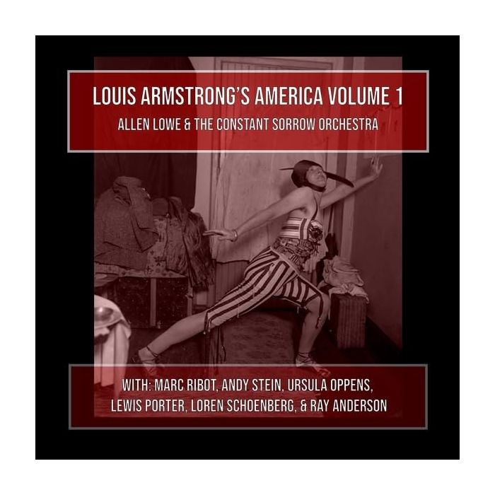 LOWE,ALLEN & THE CONSTANT SORROW ORCHESTRA - LOUIS ARMSTRONG'S AMERICA VOLUME 1