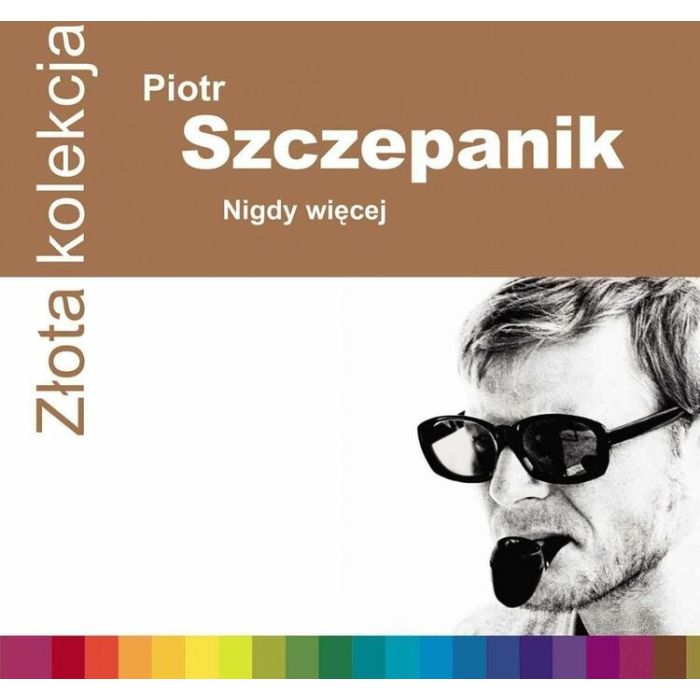 Piotr Szczepanik - Nigdy Więcej (ZŁOTA KOLEKCJA)