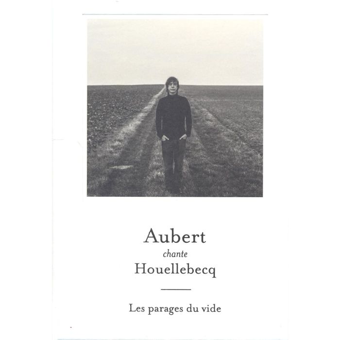 JEAN LOUIS AUBERT - AUBERT CHANTE HOUELLEBECQ: LES PARAGES DU VIDE