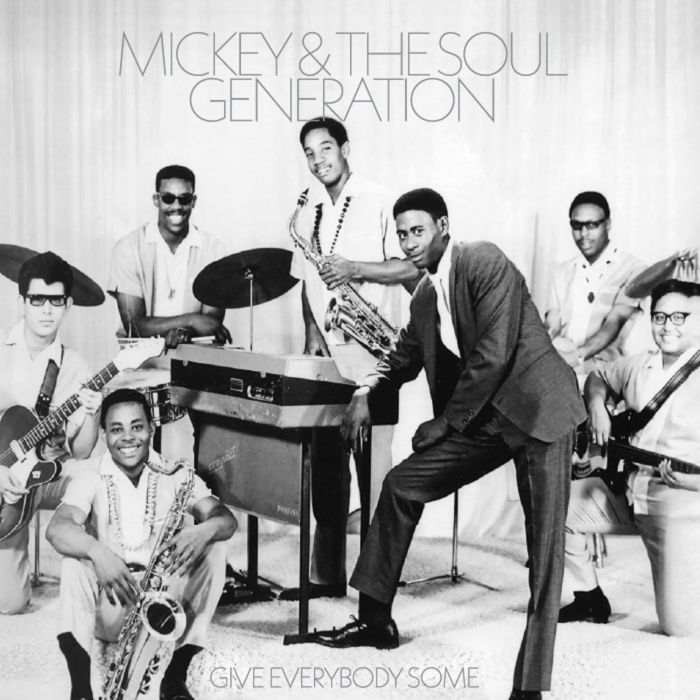 MICKEY & THE SOUL GENERATION - GIVE EVERYBODY SOME (OPAQUE SILVER VINYL)