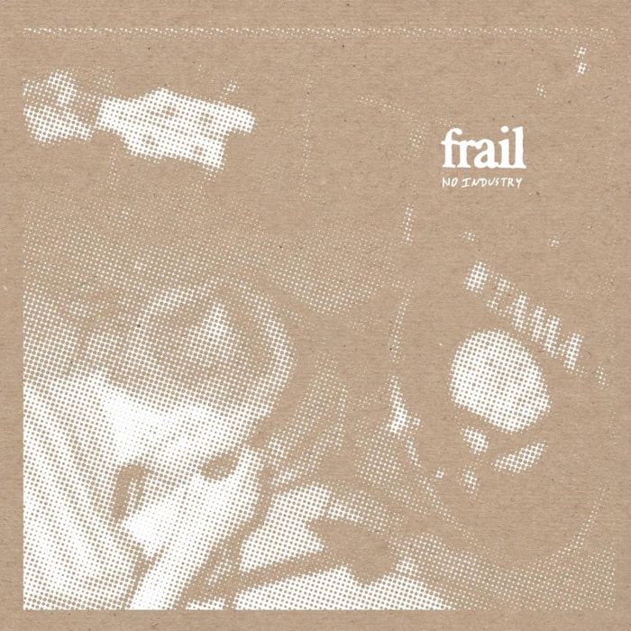 FRAIL - NO INDUSTRY