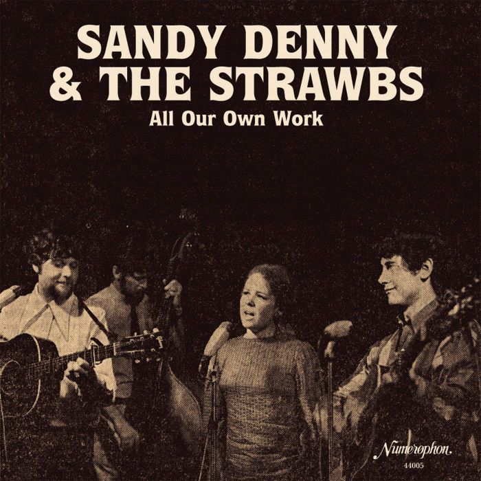 SANDY DENNY & THE STRAWBS - ALL OUR OWN WORK
